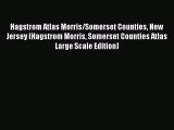 Read Hagstrom Atlas Morris/Somerset Counties New Jersey (Hagstrom Morris Somerset Counties