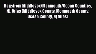 Read Hagstrom Middlesex/Monmouth/Ocean Counties NJ. Atlas (Middlesex County Monmouth County