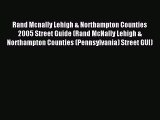 Read Rand Mcnally Lehigh & Northampton Counties 2005 Street Guide (Rand McNally Lehigh & Northampton