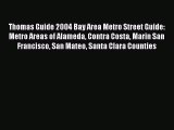 Read Thomas Guide 2004 Bay Area Metro Street Guide: Metro Areas of Alameda Contra Costa Marin
