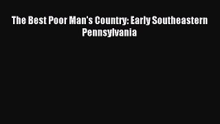 Read The Best Poor Man's Country: Early Southeastern Pennsylvania Ebook Free