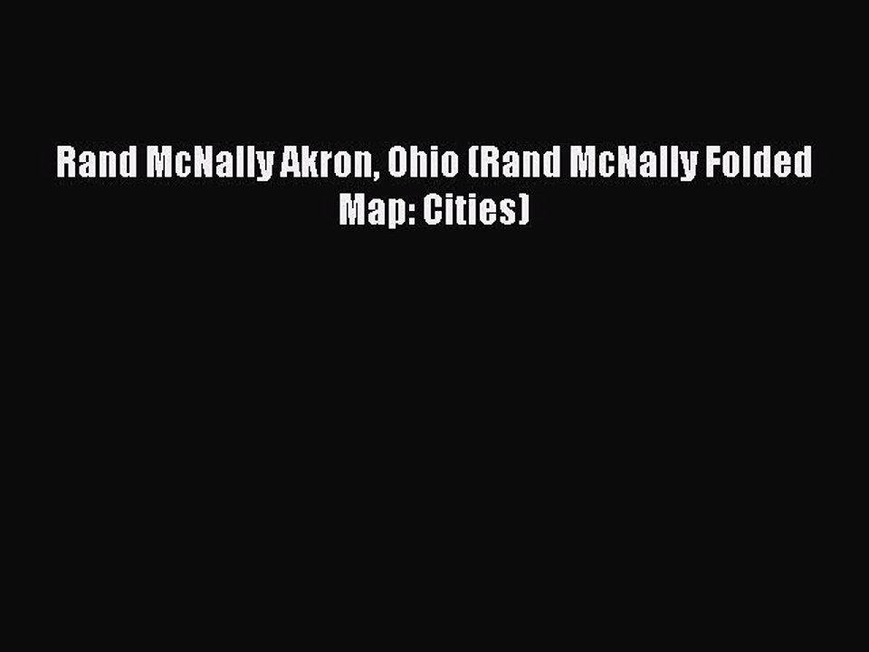 Read Rand McNally Akron Ohio (Rand McNally Folded Map: Cities) Ebook Free
