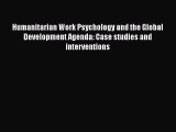 [PDF] Humanitarian Work Psychology and the Global Development Agenda: Case studies and interventions