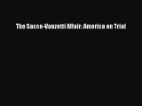 [Download PDF] The Sacco-Vanzetti Affair: America on Trial PDF Free