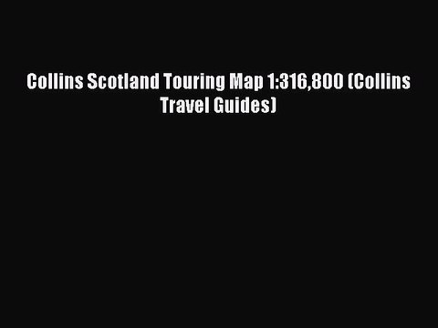 Download Collins Scotland Touring Map 1:316800 (Collins Travel Guides) PDF Online