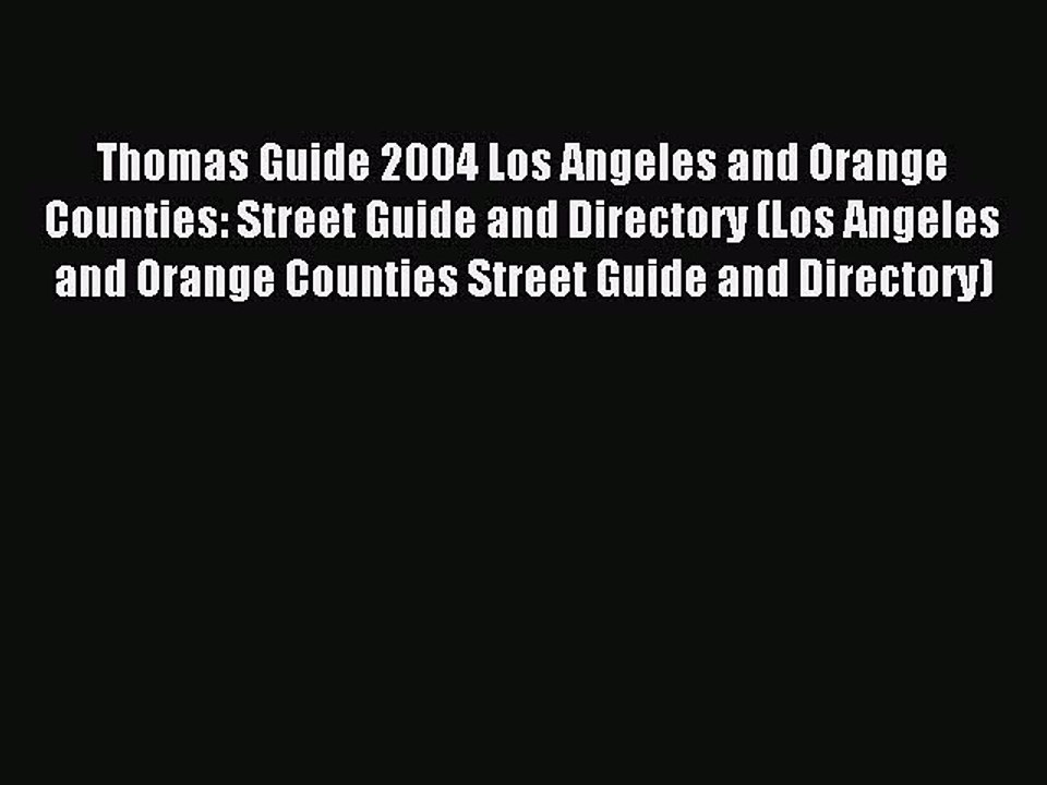 Read Thomas Guide 2004 Los Angeles and Orange Counties: Street Guide and Directory (Los Angeles
