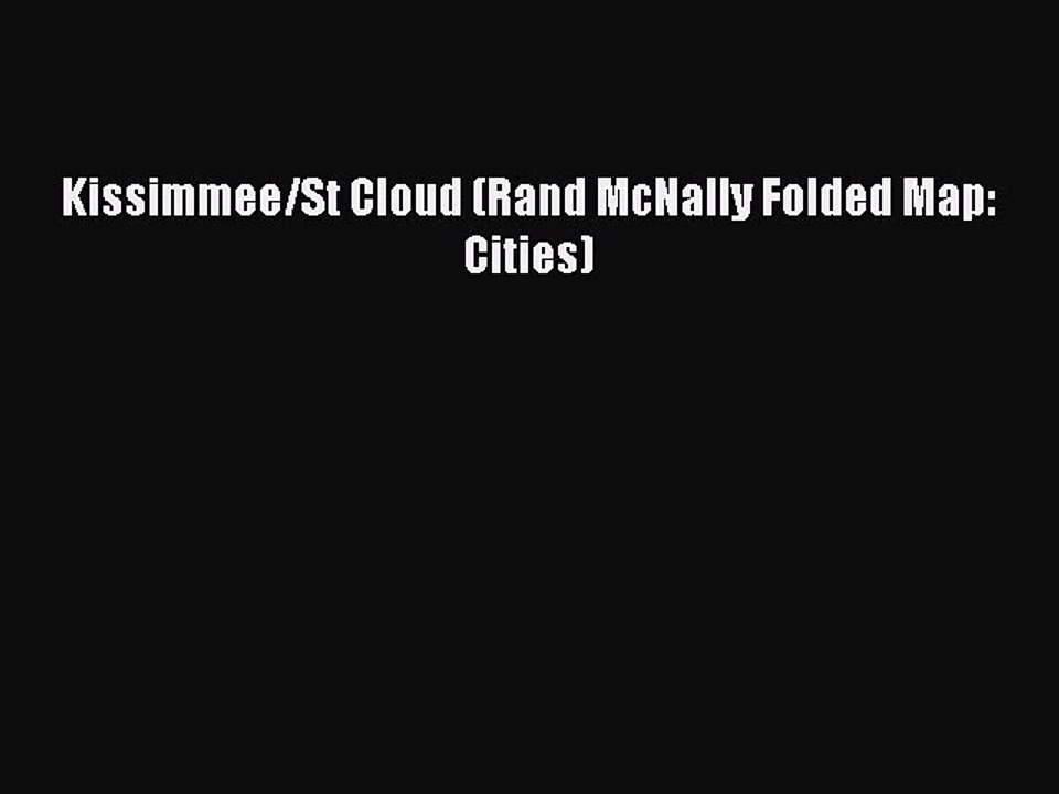Read Kissimmee/St Cloud (Rand McNally Folded Map: Cities) Ebook Free