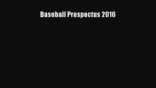 Read Baseball Prospectus 2016 Ebook