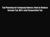 [Download PDF] Tax Planning for Company Owners: How to Reduce Income Tax NIC's and Corporation