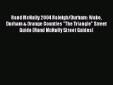 Download Rand McNally 2004 Raleigh/Durham: Wake Durham & Orange Counties The Triangle Street