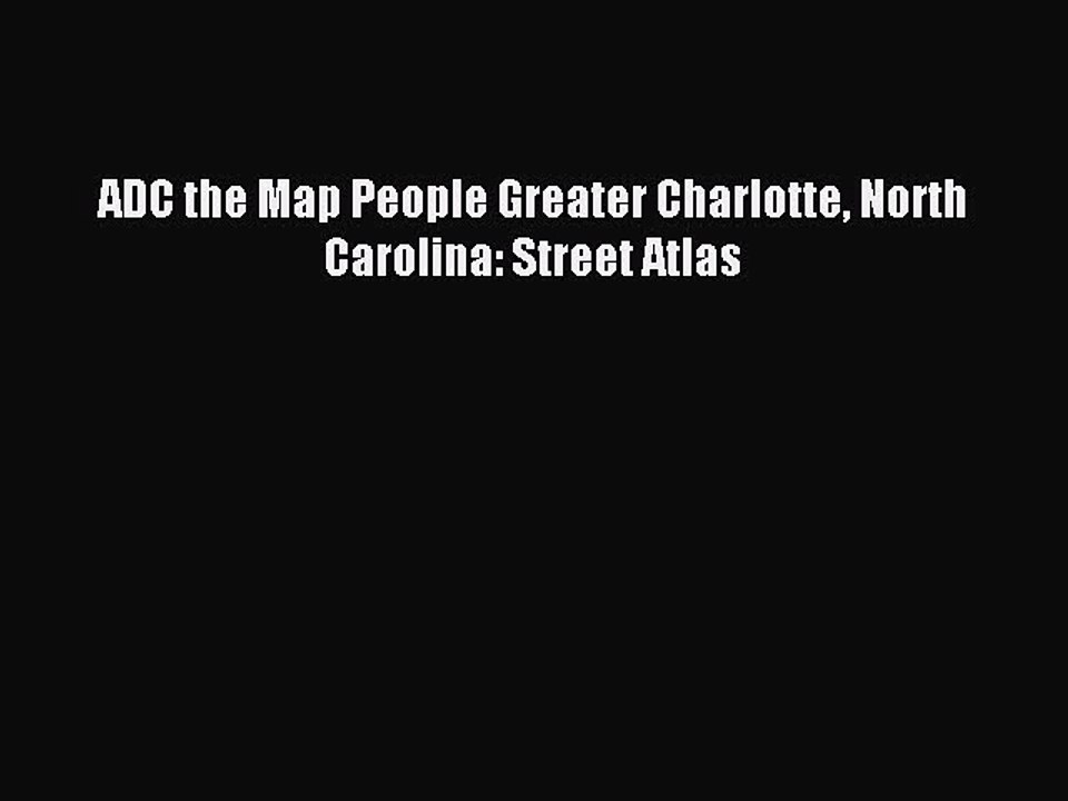 Download ADC the Map People Greater Charlotte North Carolina: Street Atlas Ebook Free