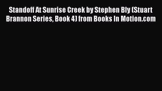 Ebook Standoff At Sunrise Creek by Stephen Bly (Stuart Brannon Series Book 4) from Books In