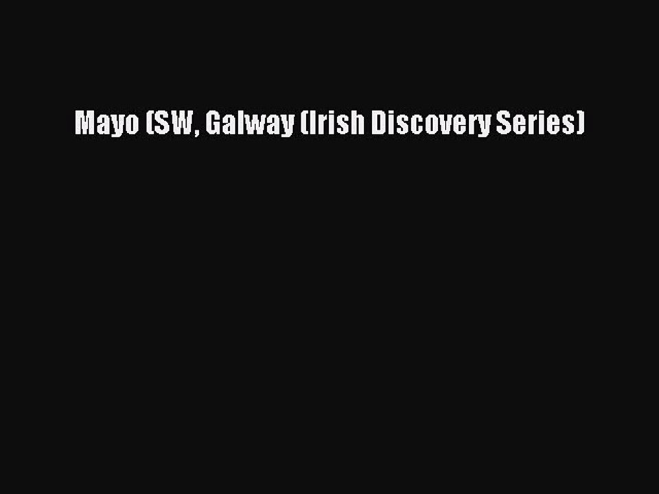 Download Mayo (SW Galway (Irish Discovery Series) PDF Online