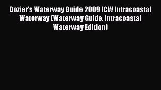 Read Dozier's Waterway Guide 2009 ICW Intracoastal Waterway (Waterway Guide. Intracoastal Waterway