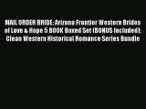 Ebook MAIL ORDER BRIDE: Arizona Frontier Western Brides of Love & Hope 5 BOOK Boxed Set (BONUS