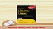 Read  Beginning Ubuntu Linux Fourth Edition Ebook Free