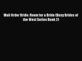 Book Mail Order Bride: Room for a Bride (Busy Brides of the West Series Book 2) Read Full Ebook