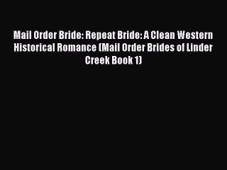 Télécharger la video: Ebook Mail Order Bride: Repeat Bride: A Clean Western Historical Romance (Mail Order Brides