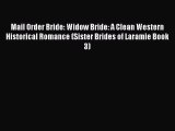 Book Mail Order Bride: Widow Bride: A Clean Western Historical Romance (Sister Brides of Laramie