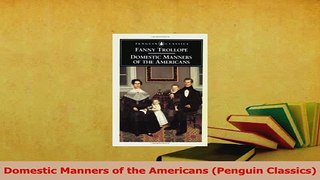 Read  Domestic Manners of the Americans Penguin Classics Ebook Free