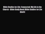 Ebook Bible Studies for Life: Connected: My Life in the Church - Bible Study Book (Bible Studies