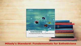 Download  Miladys Standard Fundamentals for Estheticians Ebook Online