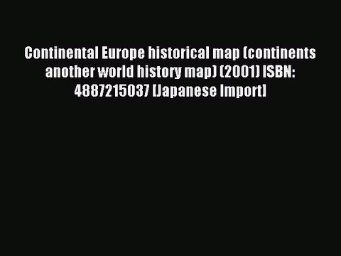 Read Continental Europe historical map (continents another world history map) (2001) ISBN: