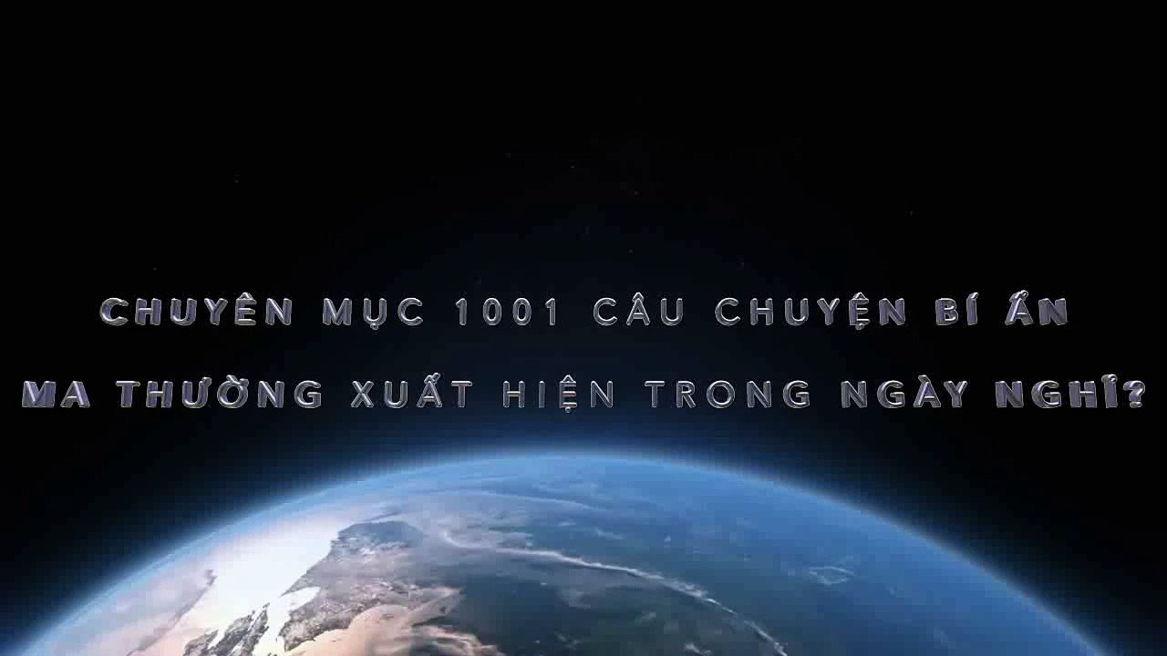 Ma thường xuất hiện nhất VÀO NGÀY NGHỈ LỄ