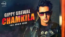 Chamkila (Audio Song) Gippy Grewal Latest Punajabi Song 2016