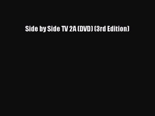 Read Side by Side TV 2A (DVD) (3rd Edition) PDF Free