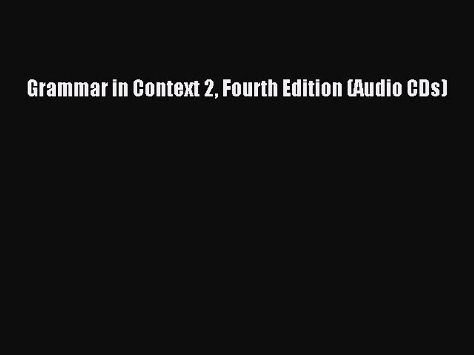 Download Grammar in Context 2 Fourth Edition (Audio CDs) PDF Online