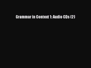 Download Grammar in Context 1: Audio CDs (2) PDF Free
