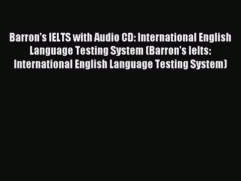 Read Barron's IELTS with Audio CD: International English Language Testing System (Barron's
