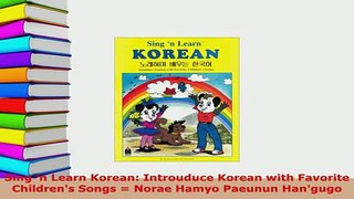 PDF  Sing n Learn Korean Introuduce Korean with Favorite Childrens Songs  Norae Hamyo Download Full Ebook