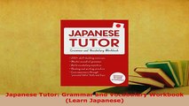 PDF  Japanese Tutor Grammar and Vocabulary Workbook Learn Japanese Read Online