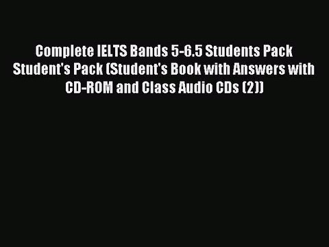 Download Complete IELTS Bands 5-6.5 Students Pack Student's Pack (Student's Book with Answers