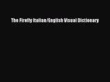 Read The Firefly Italian/English Visual Dictionary Ebook Online