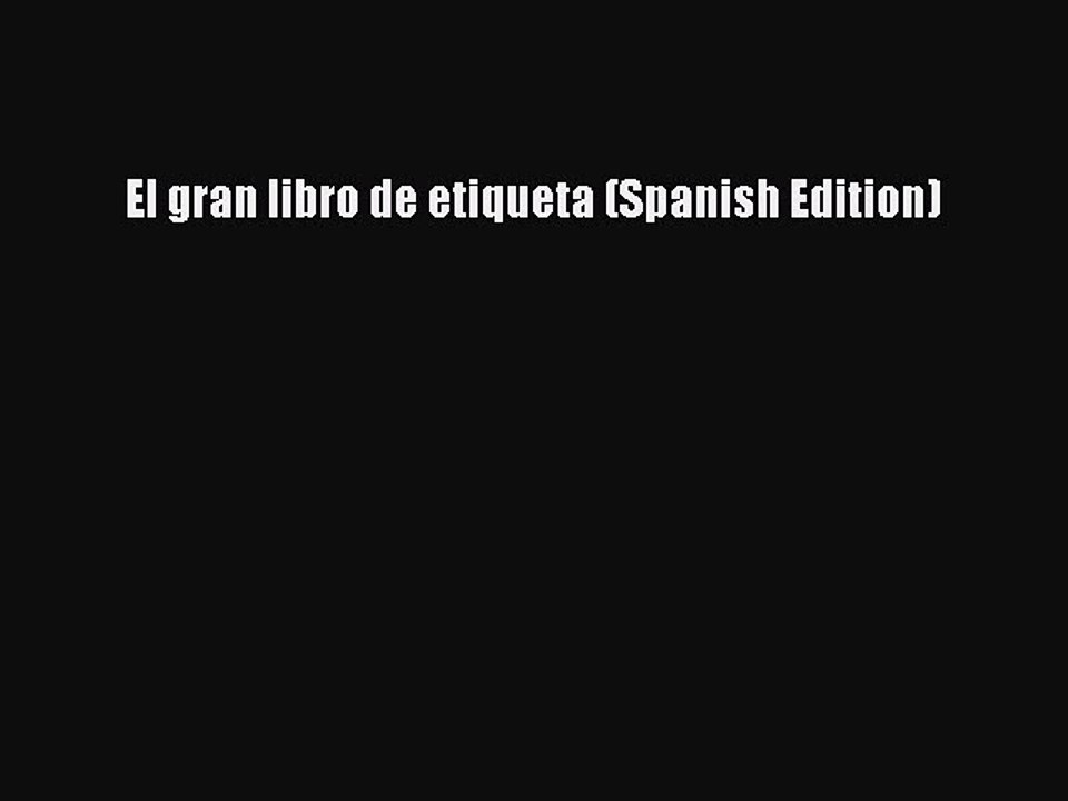 Read El gran libro de etiqueta (Spanish Edition) Ebook Free