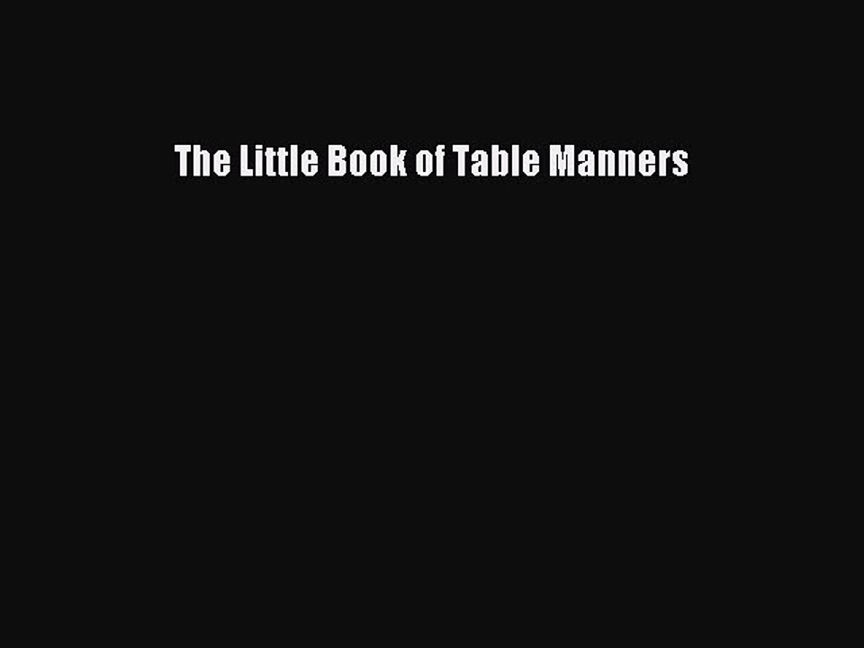 Download The Little Book of Table Manners PDF Online
