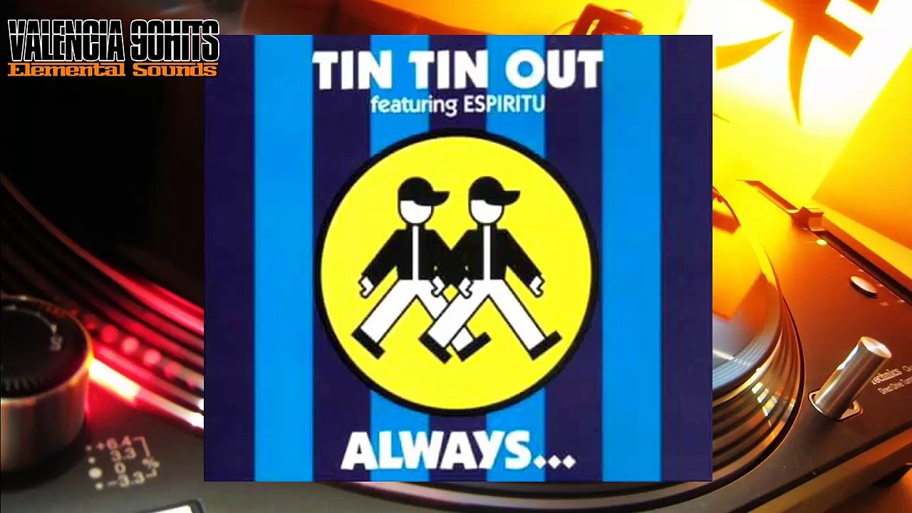 Tin Tin Out feat. Espiritu - Always  [1994]