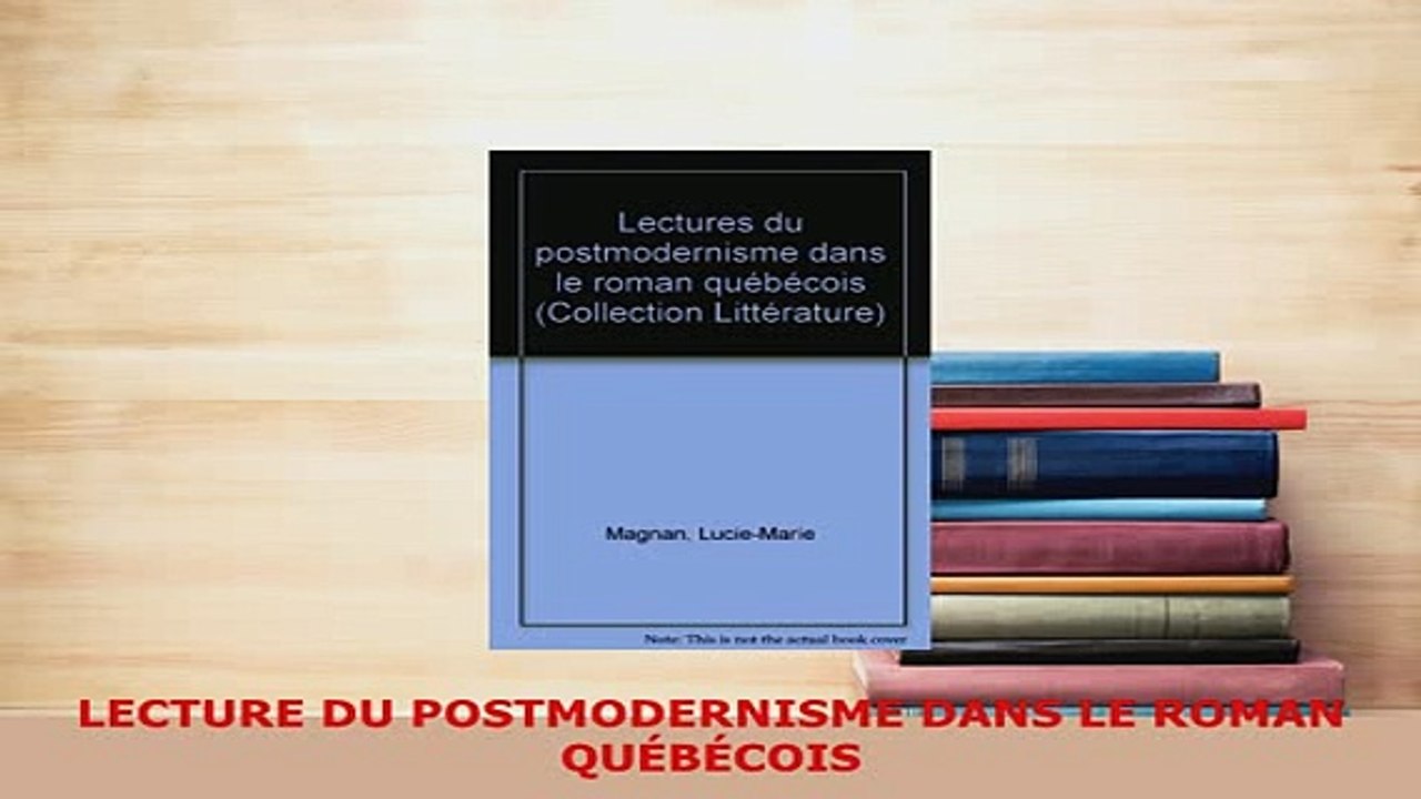 Download  LECTURE DU POSTMODERNISME DANS LE ROMAN QUÉBÉCOIS Free Books