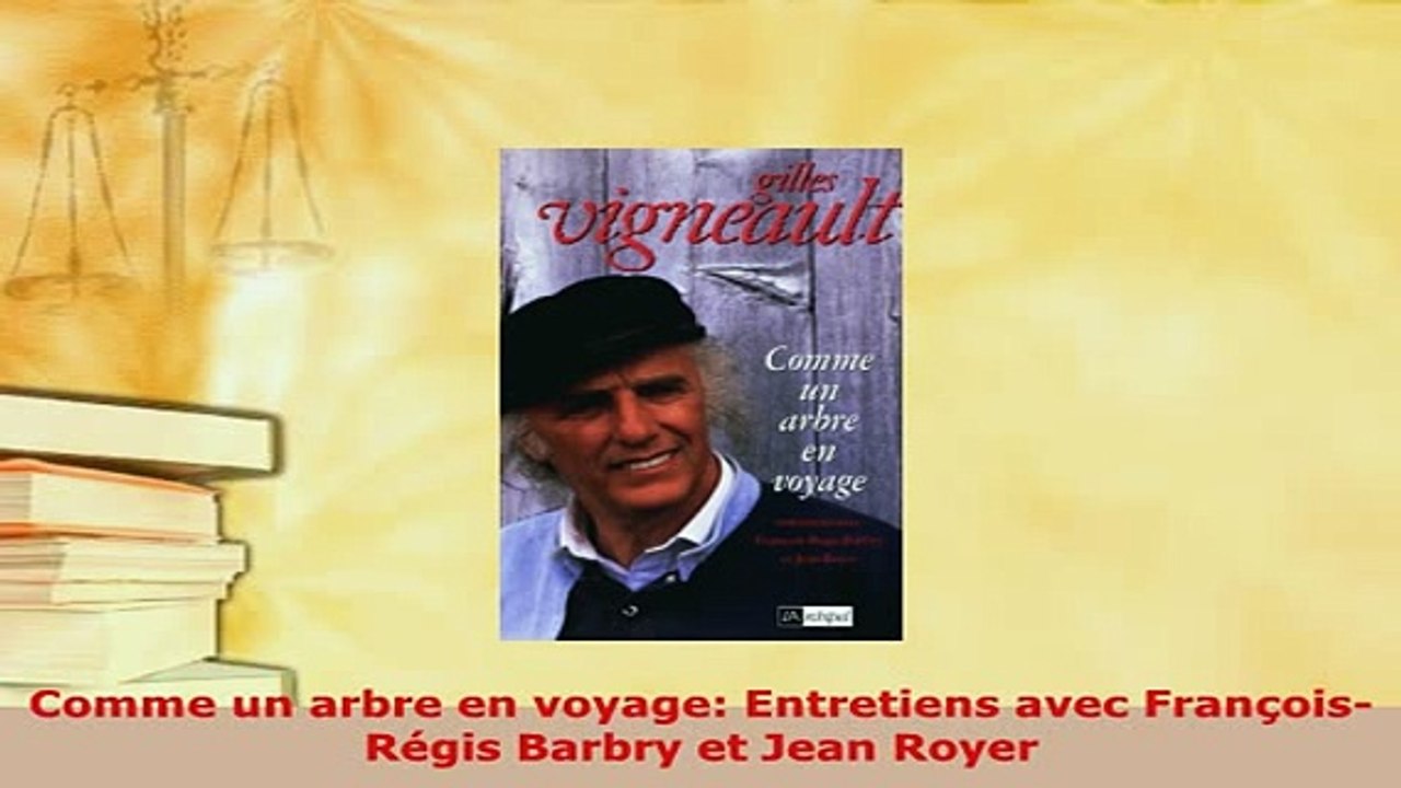 PDF  Comme un arbre en voyage Entretiens avec FrançoisRégis Barbry et Jean Royer  EBook