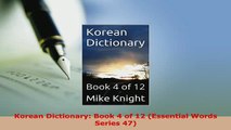PDF  Korean Dictionary Book 4 of 12 Essential Words Series 47 Read Online