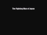 Read The Fighting Man of Japan PDF Free