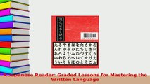 PDF  A Japanese Reader Graded Lessons for Mastering the Written Language Download Online