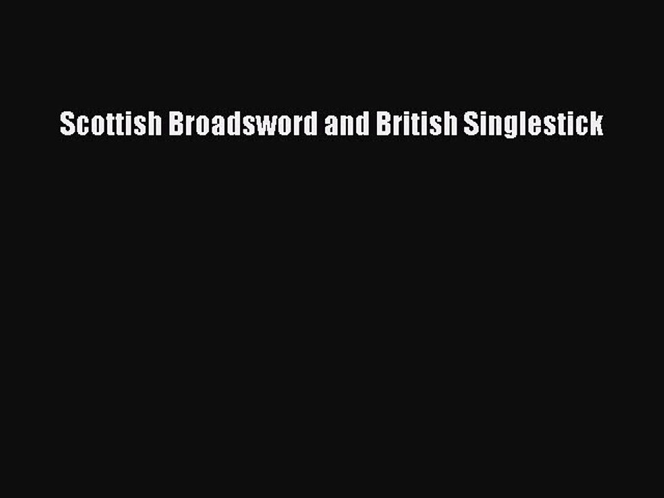 Download Scottish Broadsword and British Singlestick PDF Online