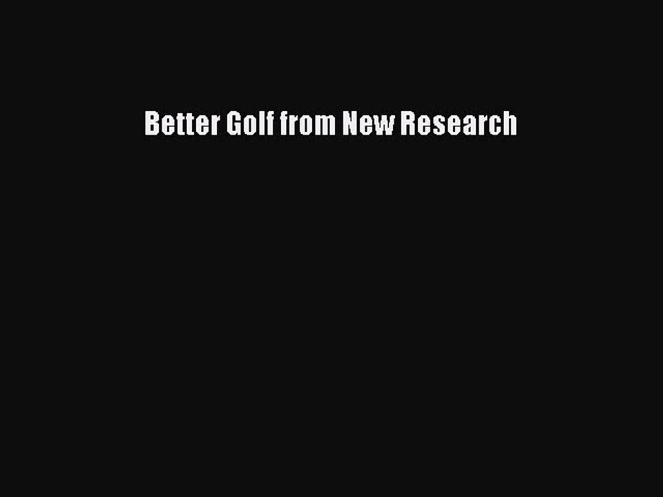 Read Better Golf from New Research Ebook Free