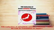PDF  THE Collection of JAPANESE USEFUL PHRASES Never Be Lost In Translation In Japan Read Full Ebook