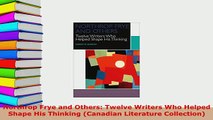 Download  Northrop Frye and Others Twelve Writers Who Helped Shape His Thinking Canadian Free Books