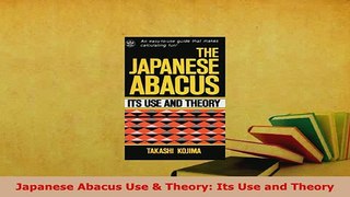 PDF  Japanese Abacus Use  Theory Its Use and Theory Read Online